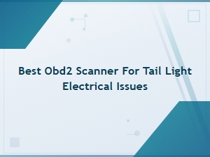 Best Obd2 Scanner for Tail Light Electrical Issues
